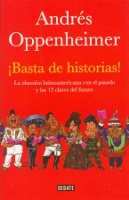 102) ¡Basta de historias! La obsesión latinoamericana con el pasado y las 12 claves del futuro
